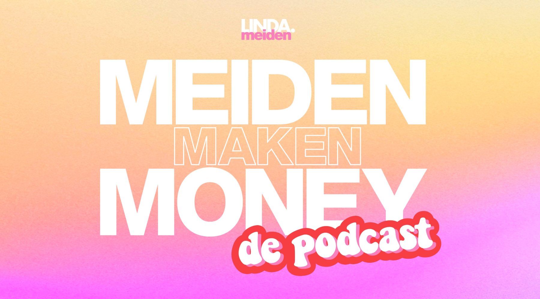 Meiden Maken Money de podcast