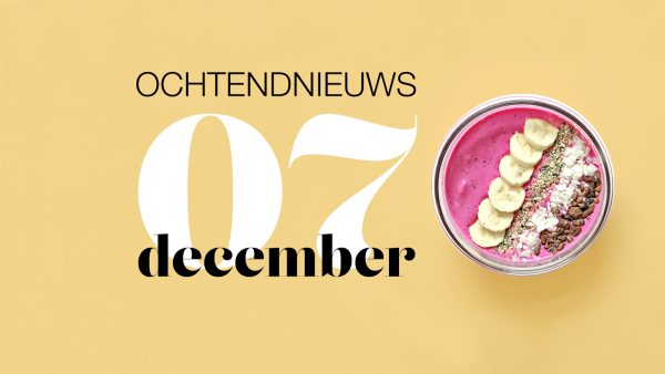 het ochtendnieuws van dinsdag 7 december