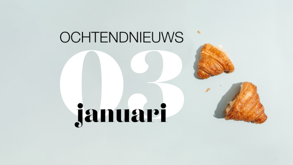 het ochtendnieuws van maandag 3 januari