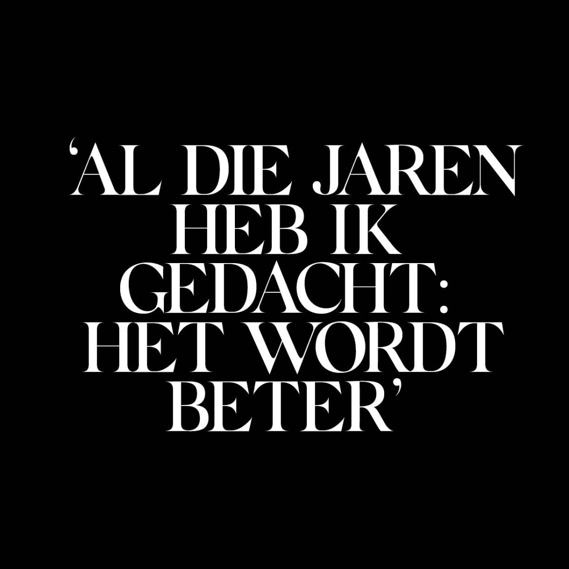'Ik verbied mezelf naar hem te verlangen, ook al houd ik in zekere zin nog steeds van hem'