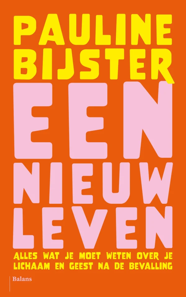 Een nieuw leven herstel na bevalling Pauline Bijster