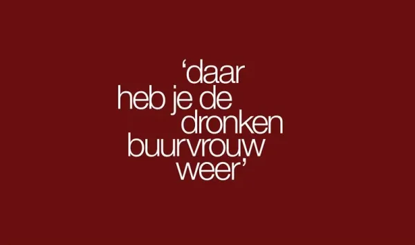 Neuritis vestibularis - 'Daar heb je de dronken buurvrouw weer' grafisch citaat.