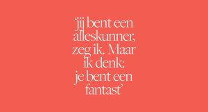 Thumbnail voor ‘Deze man is veertig kilo ego en dertig kilo bot’