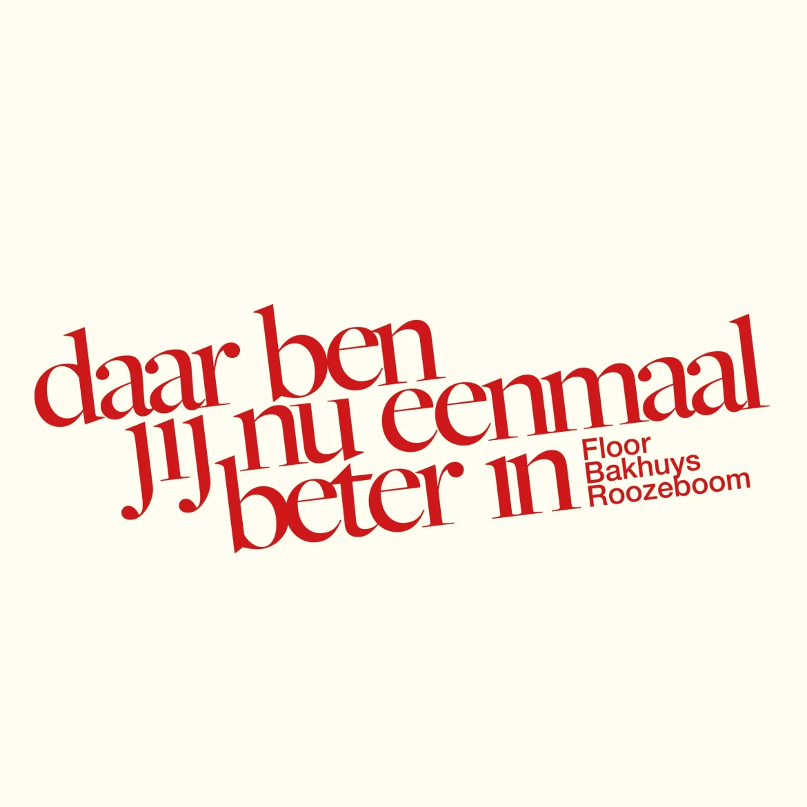 Daar ben jij nu eenmaal beter in Floor Bakhuys Roozeboom