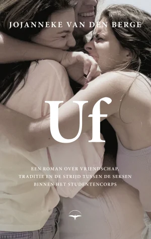 Cover van Uf, het boek van Jojanneke van den Berge over seksisme bij het studentencorps