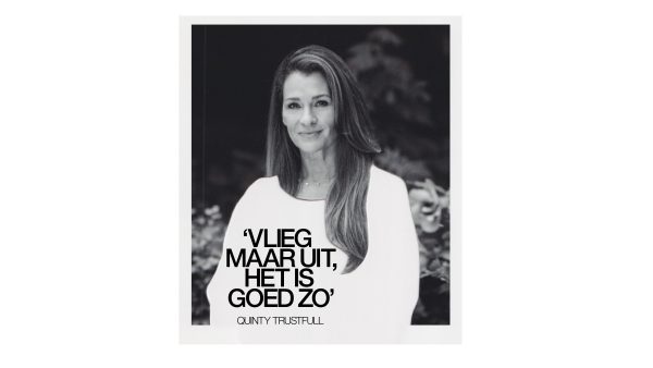 Quinty Trustfull: 'Zelf had ik er verrassend genoeg geen moeite mee en dacht: vlieg maar uit, het is goed zo'