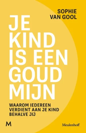 Je kind is een goudmijn van Sophie van Gool, cover
