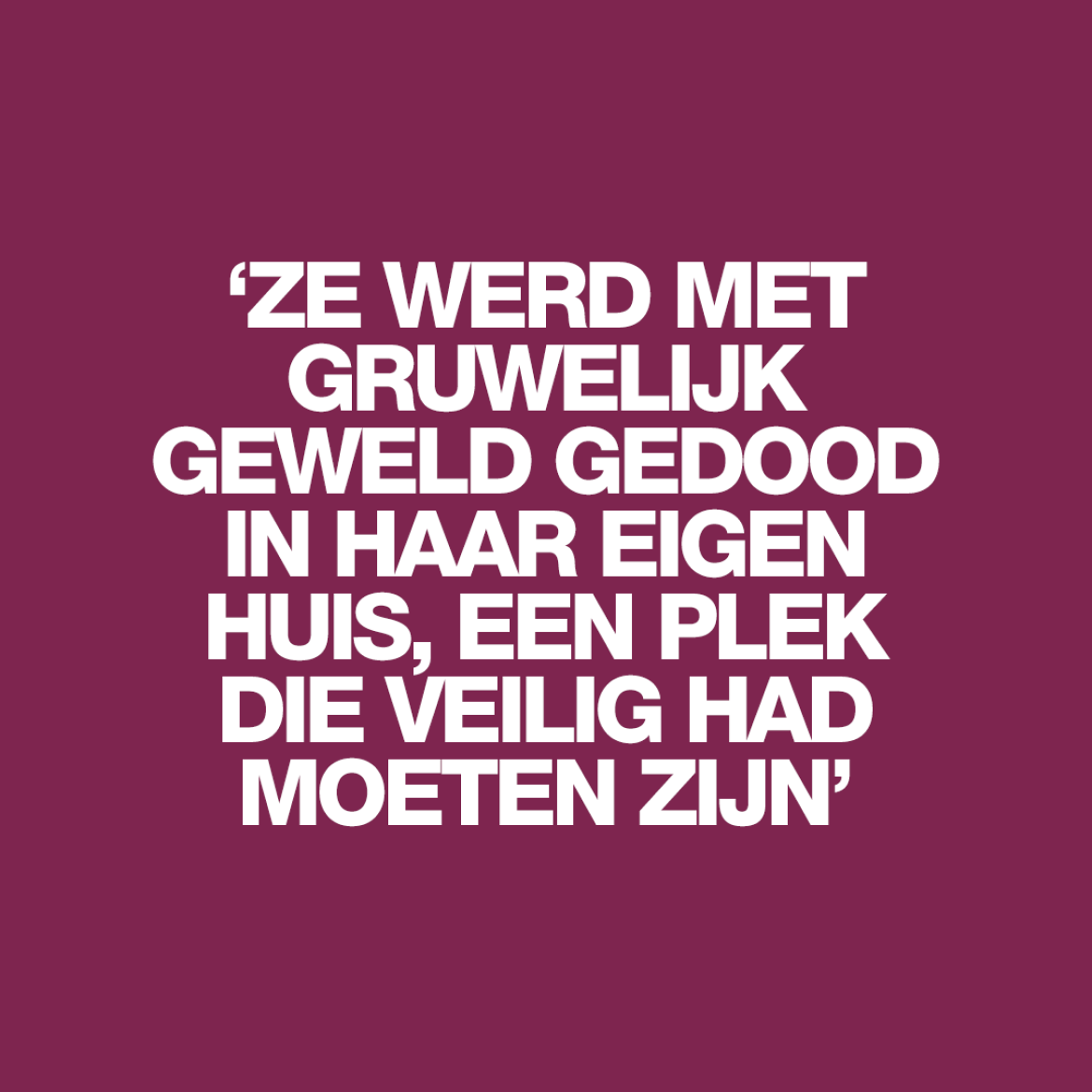 'Op filmpjes die hij zelf maakte is te zien hoe hij op haar intrapte, totdat haar lichaam het begaf'