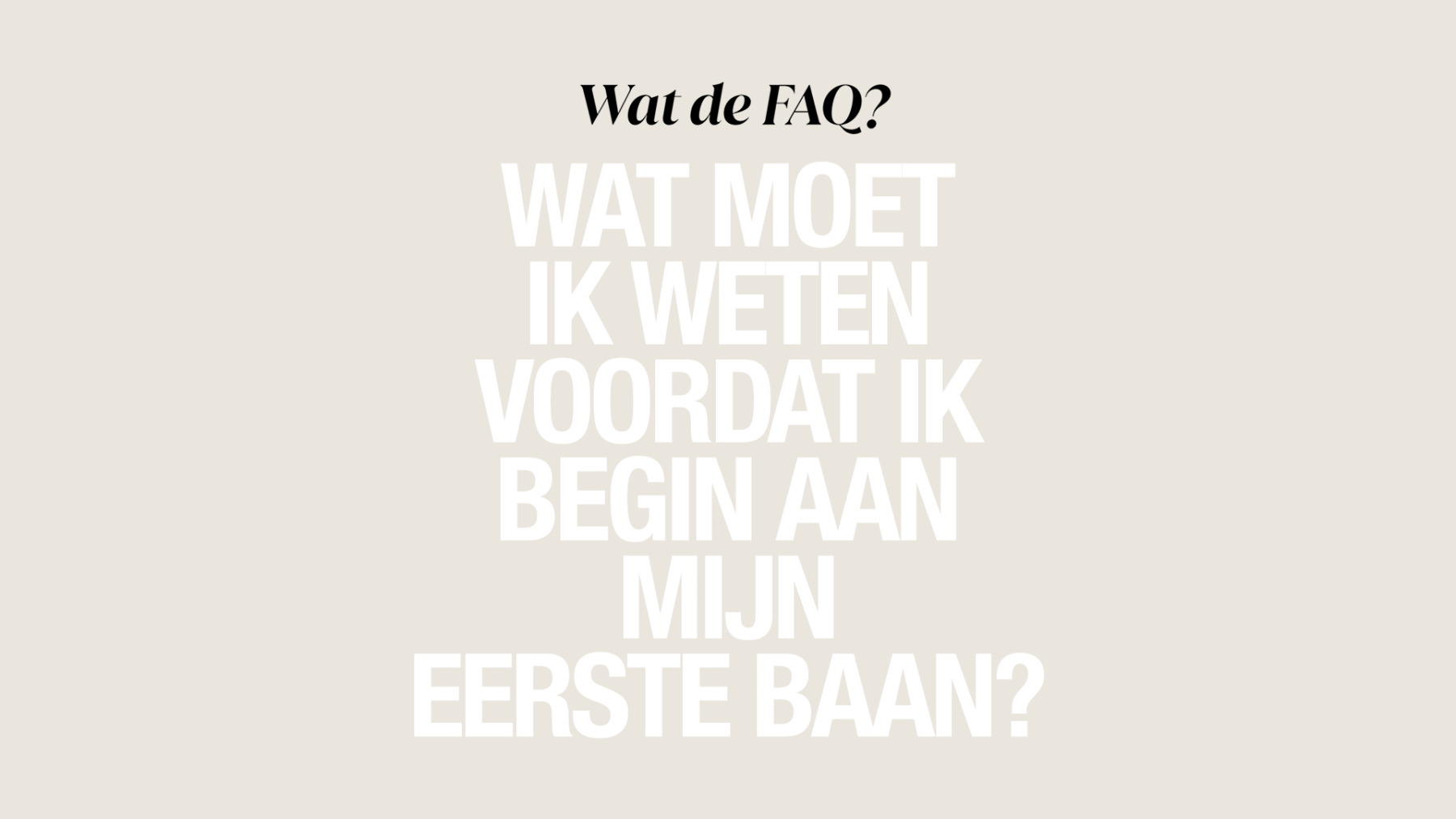 Wat moet je weten voordat je aan je eerste baan begint?