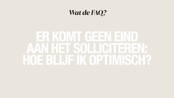Er komt geen einde aan mijn sollicitatieproces: hoe ga ik hiermee om?