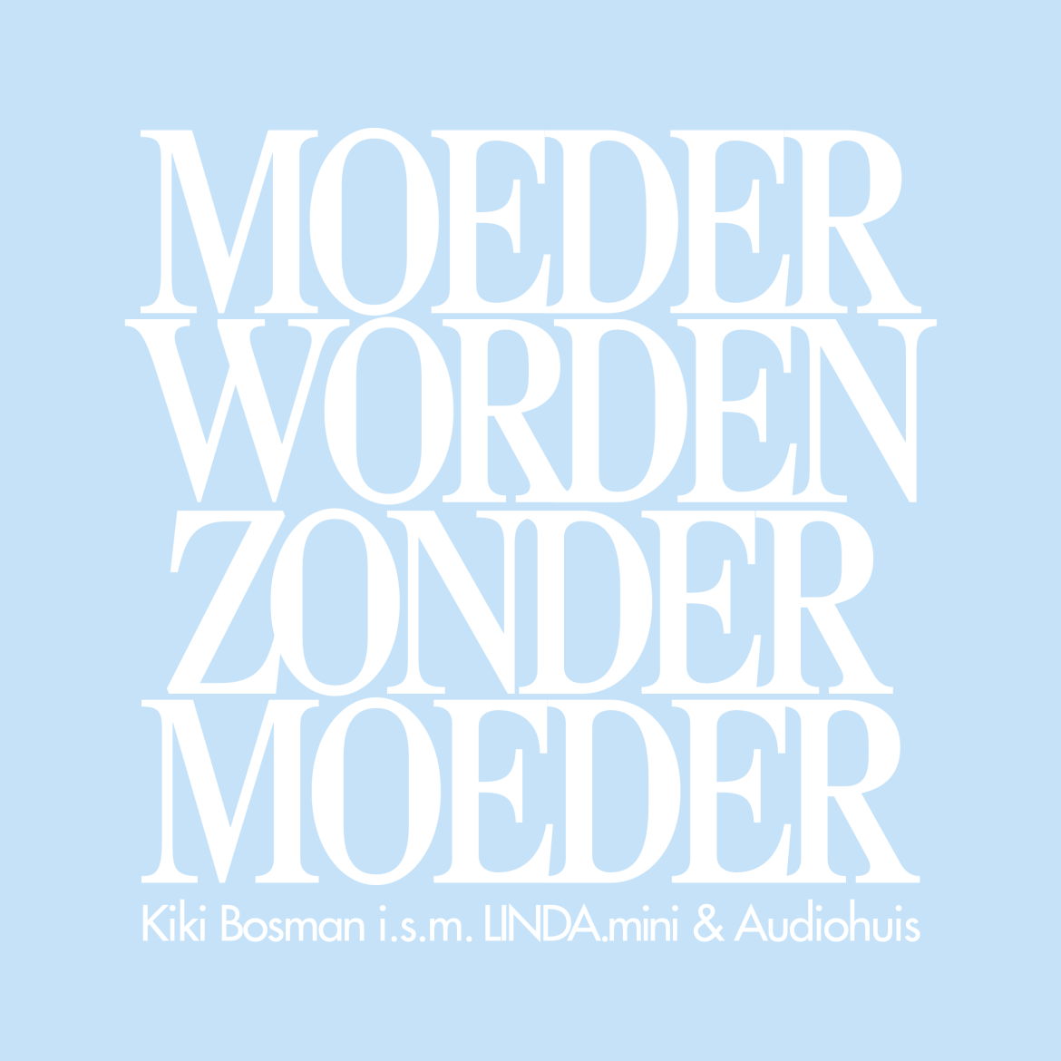 Podcast Kiki Bosman i.s.m. LINDA.mini en Audiohuis: Moeder worden, zonder moeder