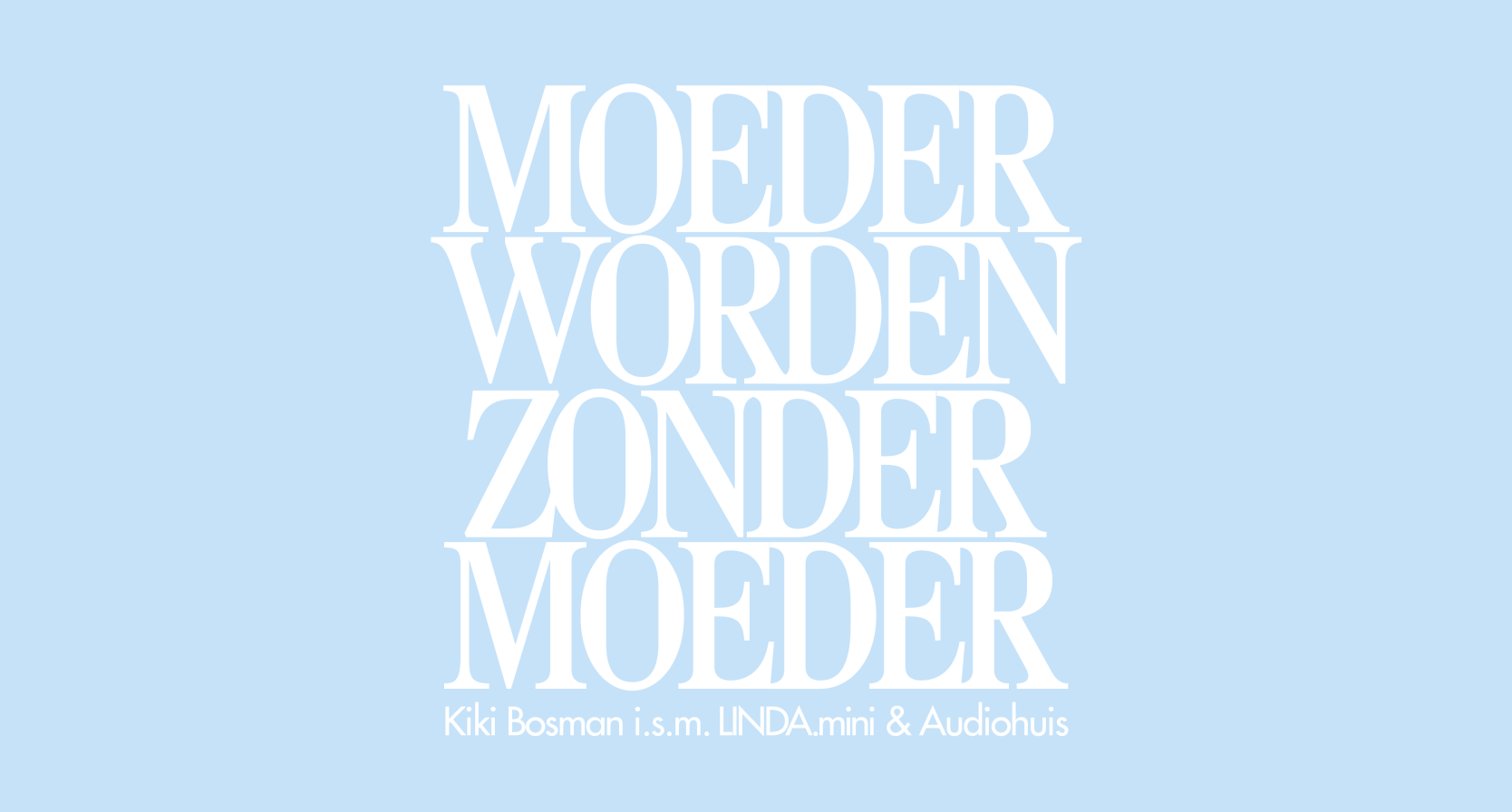 Podcast Kiki Bosman i.s.m. LINDA.mini en Audiohuis: Moeder worden, zonder moeder