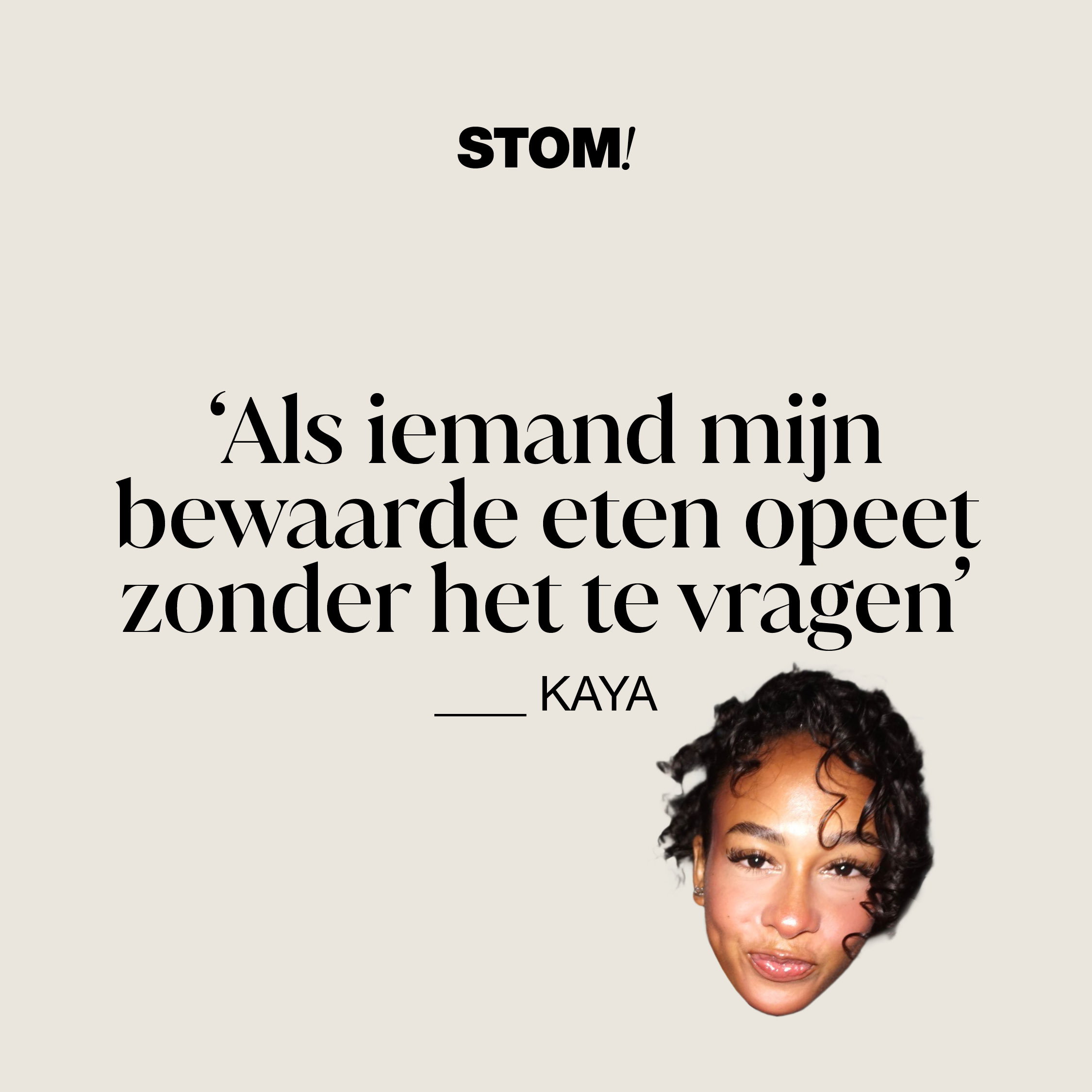 Deze dingen vindt Kaya Imani STOM!