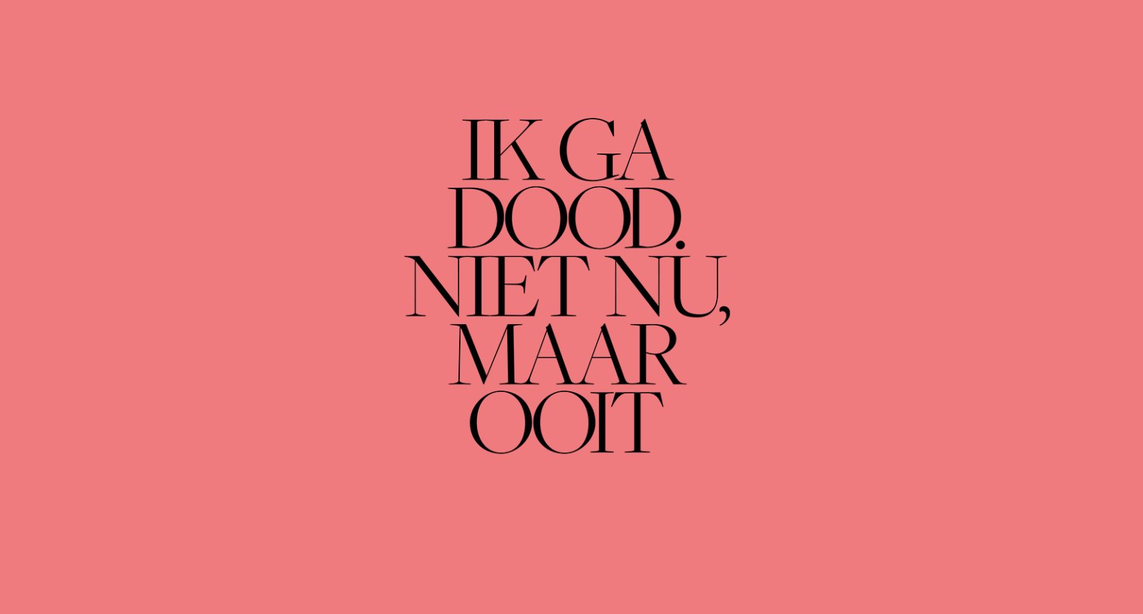 ‘Ik ben niet ziek, niet in oorlog en toch voelt het alsof mijn einde nabij is’