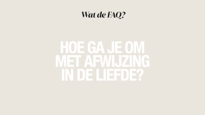 Thumbnail voor Een gebroken hart? Auch. Wij helpen je: hoe ga je om met afwijzing in de liefde?