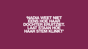 Thumbnail voor 'Hoeveel jaar moet Nadia nog wachten voordat ze dochter Insiya in haar armen kan sluiten?'