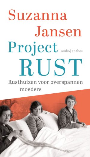 Cover van Project RUST van Suzanna Jansen, rusthuizen voor vrouwen.