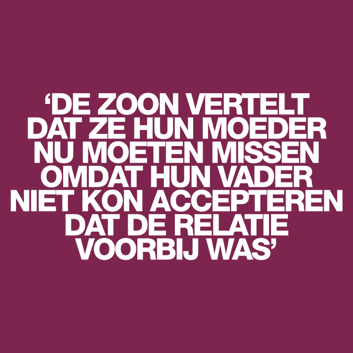 'Hij spreekt zijn vader toe, die wordt verdacht van de moord op z'n moeder: 'Waarom overkomt ons dit?''