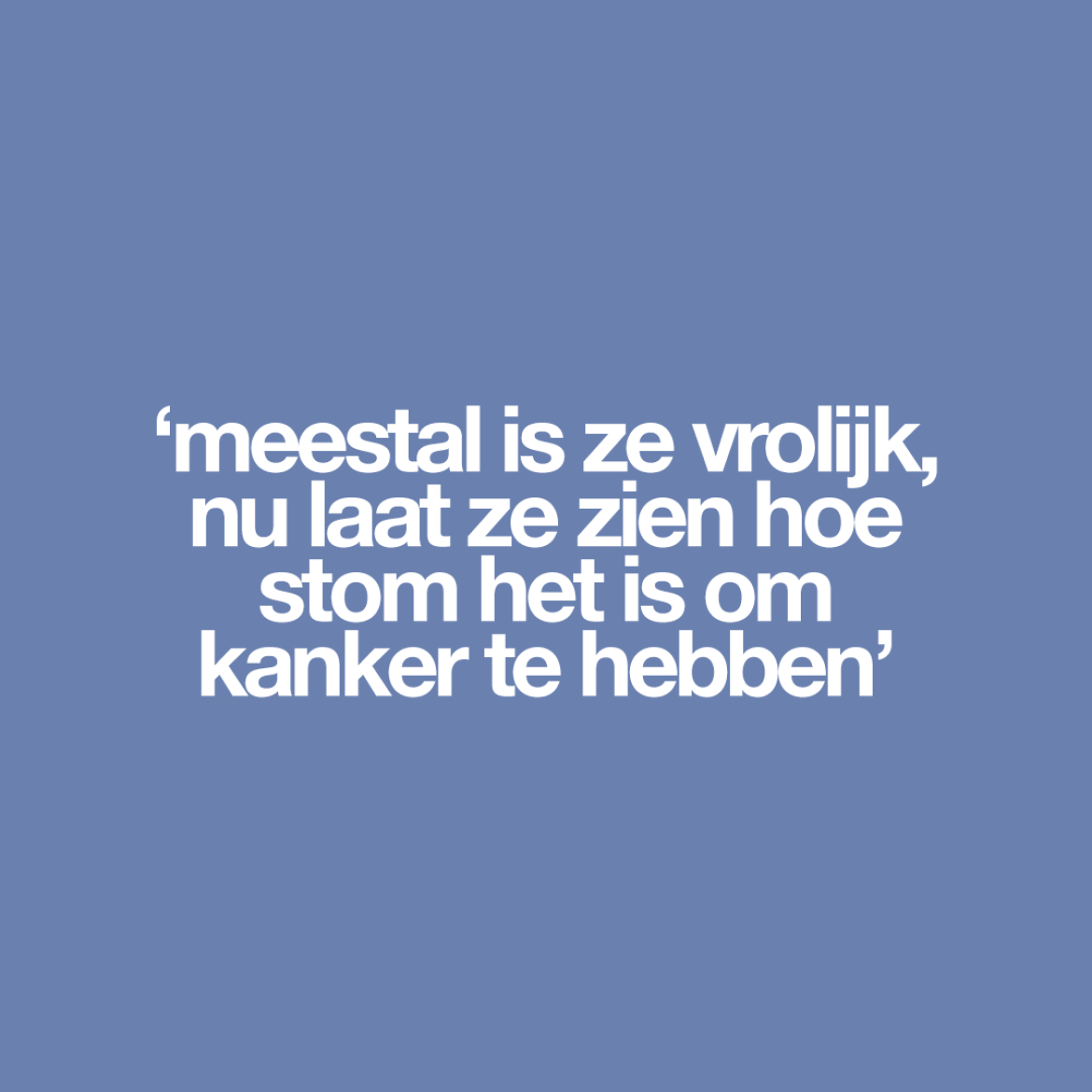 'Hoe oneerlijk is het dat je als achtjarig meisje in een ziekenhuisbed ligt, terwijl je veel liever op school bent'