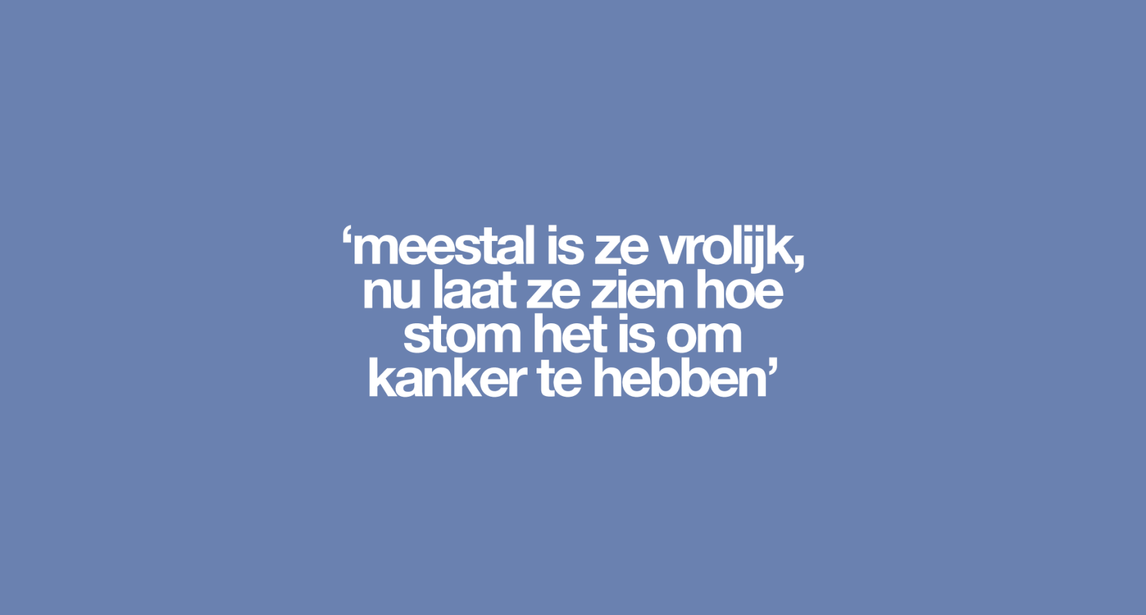 'Hoe oneerlijk is het dat je als achtjarig meisje in een ziekenhuisbed ligt, terwijl je veel liever op school bent'