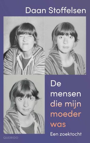 De mensen die mijn moeder was van Daan Stoffelsen, cover
